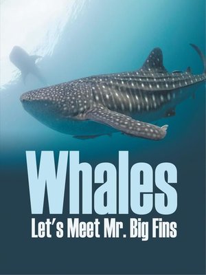 cover image of Whales--Let's Meet Mr. Big Fins